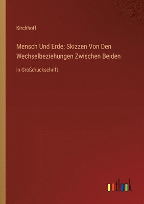 bokomslag Mensch Und Erde; Skizzen Von Den Wechselbeziehungen Zwischen Beiden