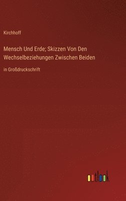 bokomslag Mensch Und Erde; Skizzen Von Den Wechselbeziehungen Zwischen Beiden