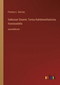 bokomslag Valkoiset Sisaret; Tarina Kahdenneltatoista Vuosisadalta