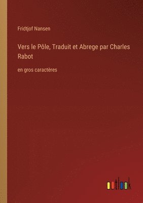 Vers le Ple, Traduit et Abrege par Charles Rabot 1