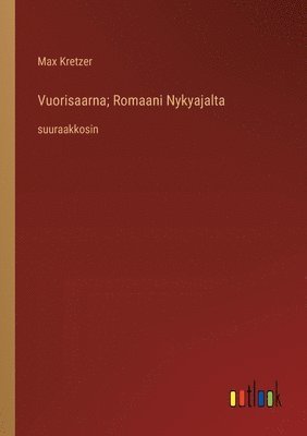 bokomslag Vuorisaarna; Romaani Nykyajalta