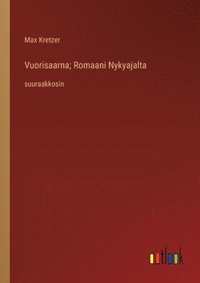 Vuorisaarna; Romaani Nykyajalta 1