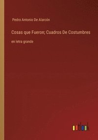 bokomslag Cosas que Fueron; Cuadros De Costumbres