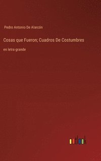 bokomslag Cosas que Fueron; Cuadros De Costumbres