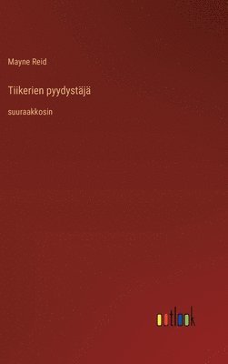 bokomslag Tiikerien pyydystj