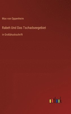 bokomslag Rabeh Und Das Tschadseegebiet