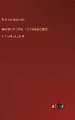 Rabeh Und Das Tschadseegebiet