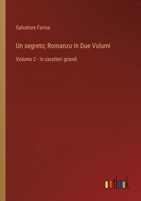 segreto; Romanzo In Due Volumi