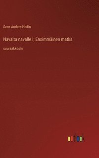 bokomslag Navalta navalle I; Ensimminen matka