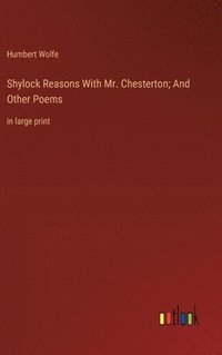 bokomslag Shylock Reasons With Mr. Chesterton; And Other Poems