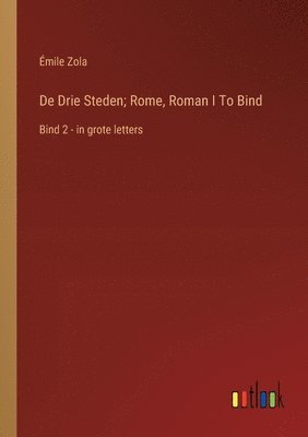 bokomslag De Drie Steden; Rome, Roman I To Bind