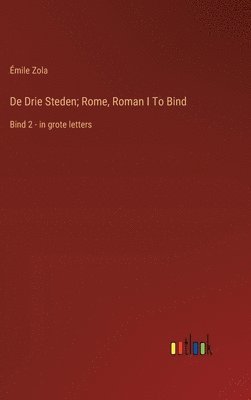 bokomslag De Drie Steden; Rome, Roman I To Bind