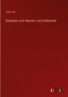 John Law - Gedanken vom Waaren- und Geldhandel, Inbunden