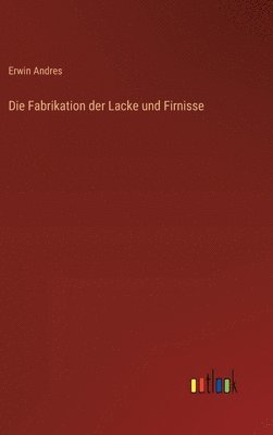 Fabrikation der Lacke und Firnisse