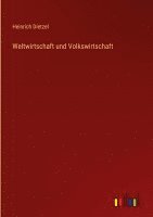 Heinrich Dietzel - Weltwirtschaft und Volkswirtschaft, Inbunden