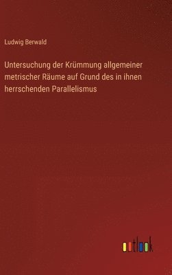 Ludwig Berwald - Untersuchung der Krümmung allgemeiner metrischer Räume auf Grund des in ihnen herrschenden Parallelismus, Inbunden