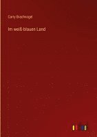 Carry Brachvogel - Im weiß-blauen Land, Inbunden