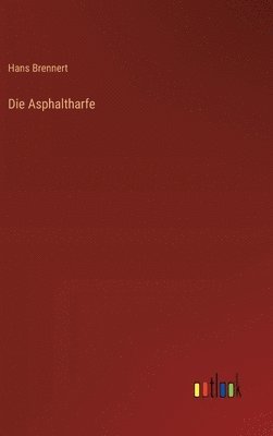 Die Asphaltharfe