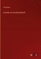 Carl Busse - Annette von Droste-Hülshoff, Inbunden. Tillgänglighet: Lägg i varukorg