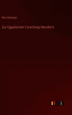 Zur Egyptischen Forschung Herodot's