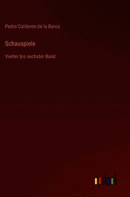 Pedro Calderon De La Barca - Schauspiele, Inbunden