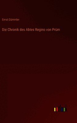 Die Chronik des Abtes Regino von Prüm