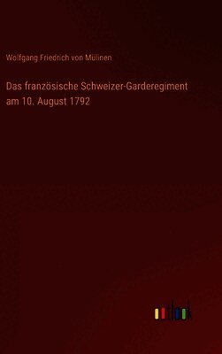 Das französische Schweizer-Garderegiment am 10. August 1792