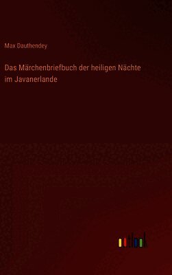 Märchenbriefbuch der heiligen Nächte im Javanerlande