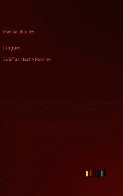 Max Dauthendey - Lingam, Inbunden