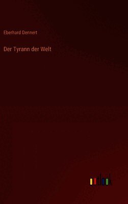 Der Tyrann der Welt