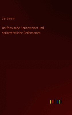 Ostfriesische Sprichwörter und sprichwörtliche Redensarten