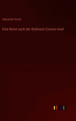 Eine Reise nach der Robinson-Crusoe-Insel