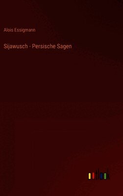 Sijawusch - Persische Sagen