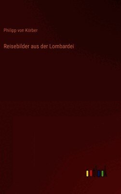 Reisebilder aus der Lombardei