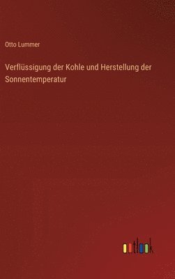 Verflüssigung der Kohle und Herstellung der Sonnentemperatur