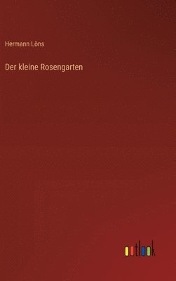 kleine Rosengarten