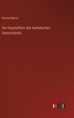 Die Hauptpflicht des katholischen Deutschlands