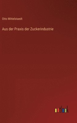 Aus der Praxis der Zuckerindustrie