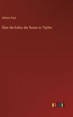 Über die Kultur der Rosen in Töpfen