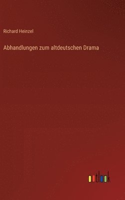 Abhandlungen zum altdeutschen Drama