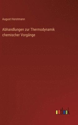 Abhandlungen zur Thermodynamik chemischer Vorgänge