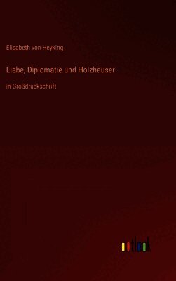 Liebe, Diplomatie und Holzhäuser