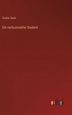 Gustav Sack - verbummelter Student, Inbunden