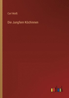Die Jungfern Köchinnen