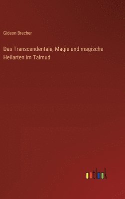 Das Transcendentale, Magie und magische Heilarten im Talmud