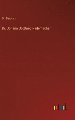 Dr. Johann Gottfried Rademacher