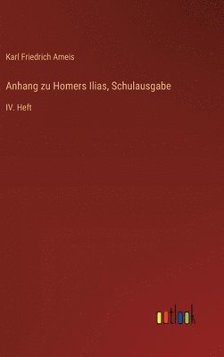 Karl Friedrich Ameis - Anhang zu Homers Ilias, Schulausgabe, Inbunden