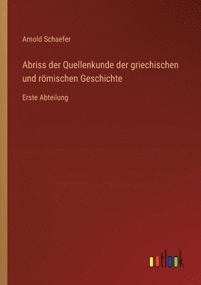 Abriss der Quellenkunde der griechischen und römischen Geschichte