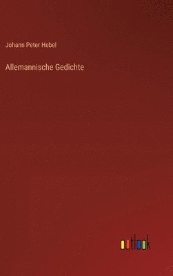 Johann Peter Hebel - Allemannische Gedichte, Inbunden