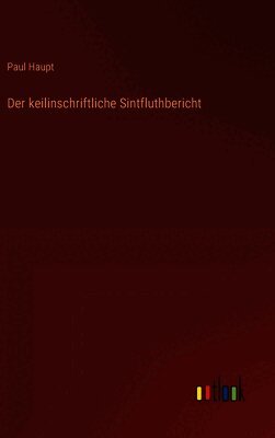 Paul Haupt - keilinschriftliche Sintfluthbericht, Inbunden
